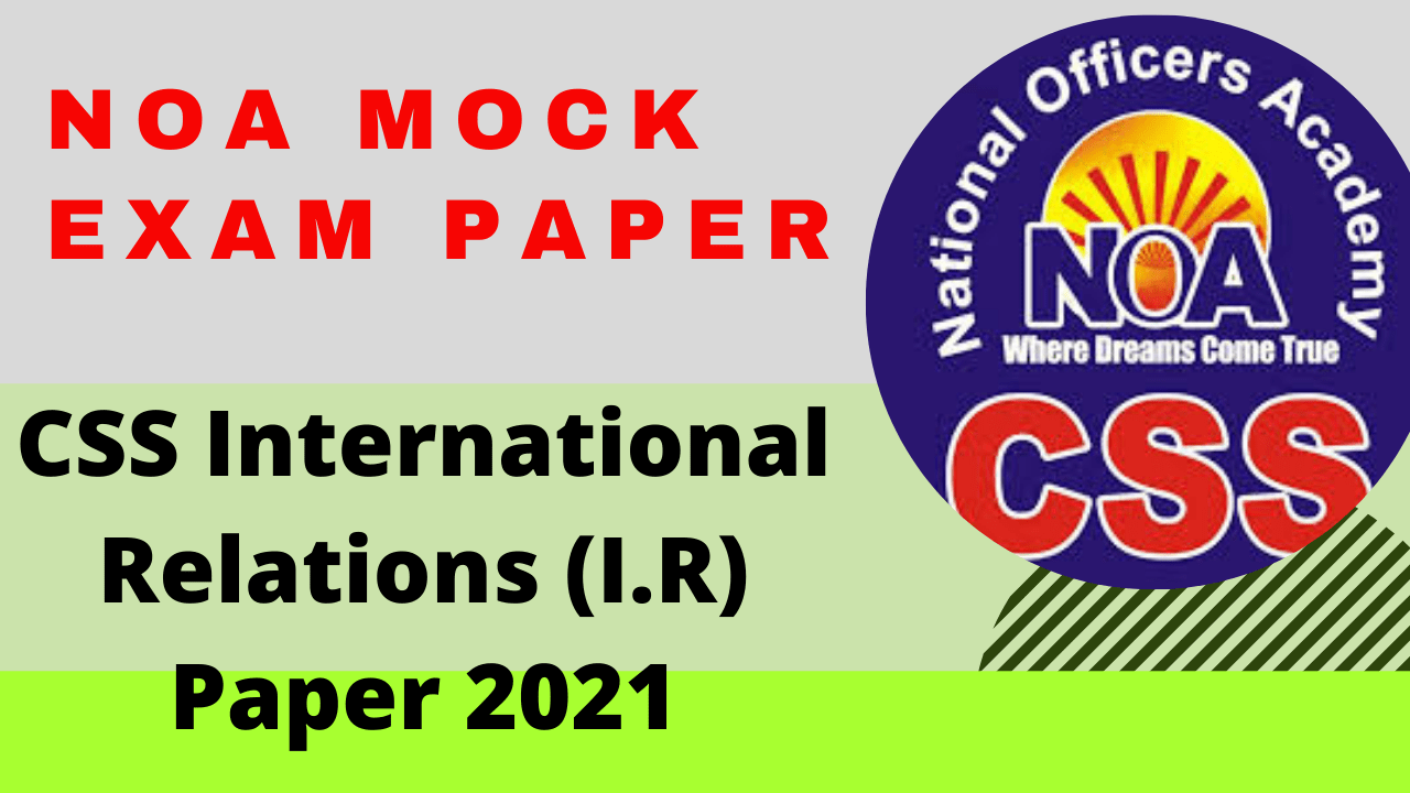 CSS Mock Exam By Noa Academy Of International Relations 2021