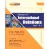 CSS PMS Book of IR by JWT, Essentials of INTERNATIONAL RELATIONS Paper 1 & 2 By Kanwal Batoo JWT