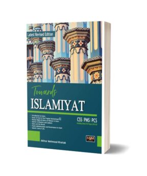 Towards Islamiyat for CSS,PMS, PCS (Including Solved CSS Papers 2016-20)